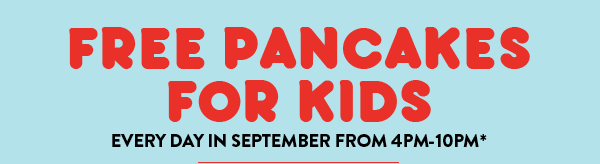 Did you hear the news? Denny’s has New! Fluffier Buttermilk Pancakes, and they’re free for the kids all September!