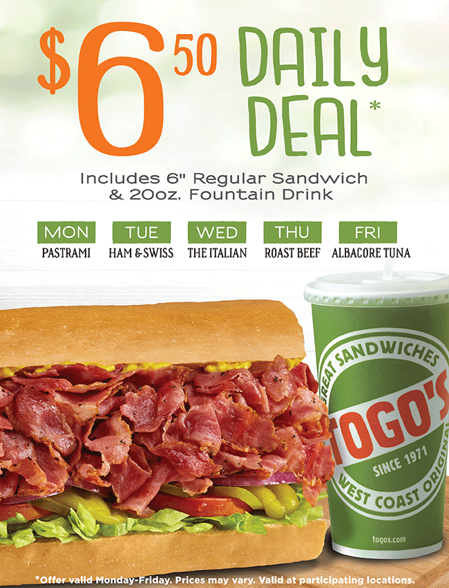 Togos Coupon - Daily Special Monday through Friday. 6in Sub, 20oz drink for $6.50. 

At participating locations.